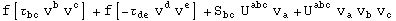 f[&tau;_bc^&nbsp;&nbsp; v_ ^b v_ ^c] + f[-&tau;_de^&nbsp;&nbsp; v_ ^d v_ ^e] + S_bc^&nbsp;&nbsp; U_&nbsp;&nbsp;&nbsp;^abc v_a^ + U_&nbsp;&nbsp;&nbsp;^abc v_a^  v_b^  v_c^ 