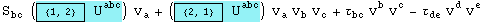S_bc^&nbsp;&nbsp; ({1, 2}  U_&nbsp;&nbsp;&nbsp;^abc) v_a^ + ({2, 1}  U_&nbsp;&nbsp;&nbsp;^abc) v_a^  v_b^  v_c^ + &tau;_bc^&nbsp;&nbsp; v_ ^b v_ ^c - &tau;_de^&nbsp;&nbsp; v_ ^d v_ ^e