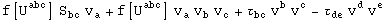 f[U_&nbsp;&nbsp;&nbsp;^abc] S_bc^&nbsp;&nbsp; v_a^ + f[U_&nbsp;&nbsp;&nbsp;^abc] v_a^  v_b^  v_c^ + &tau;_bc^&nbsp;&nbsp; v_ ^b v_ ^c - &tau;_de^&nbsp;&nbsp; v_ ^d v_ ^e