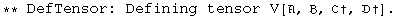 ** DefTensor: Defining tensor V[, , ℭ&dagger;, &dagger;] . 