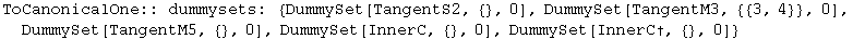 ToCanonicalOne:: dummysets:  {DummySet[TangentS2, {}, 0], DummySet[TangentM3, {{3, 4}}, 0], DummySet[TangentM5, {}, 0], DummySet[InnerC, {}, 0], DummySet[InnerC&dagger;, {}, 0]}