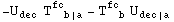 -U_dec^&nbsp;&nbsp;&nbsp; T_ (&nbsp;&nbsp;b | a)^fc&nbsp;&nbsp;&nbsp; - T_ (&nbsp;&nbsp;b)^fc  U_ (dec | a)^&nbsp;&nbsp;&nbsp;&nbsp;&nbsp;