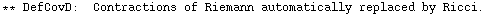 ** DefCovD:&nbsp;&nbsp;Contractions of Riemann automatically replaced by Ricci.